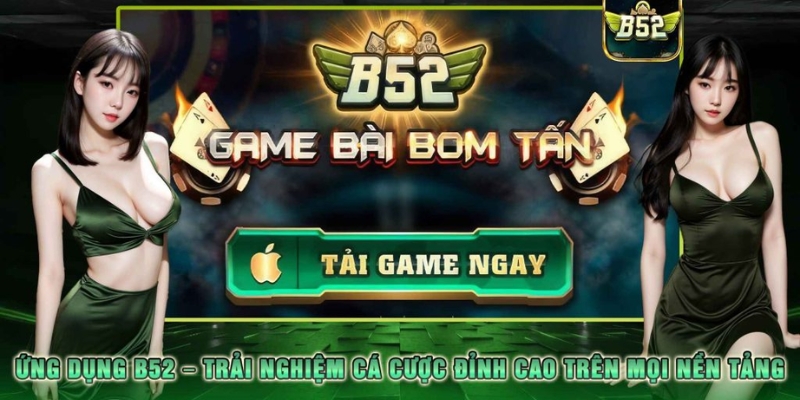 B52 Club – Tài Xỉu Đổi Thưởng Hợp Pháp